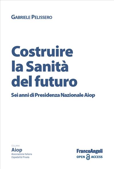 Costruire la Sanità del futuro.