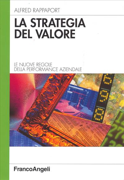 La strategia del valore: le nuove regole della performance aziendale