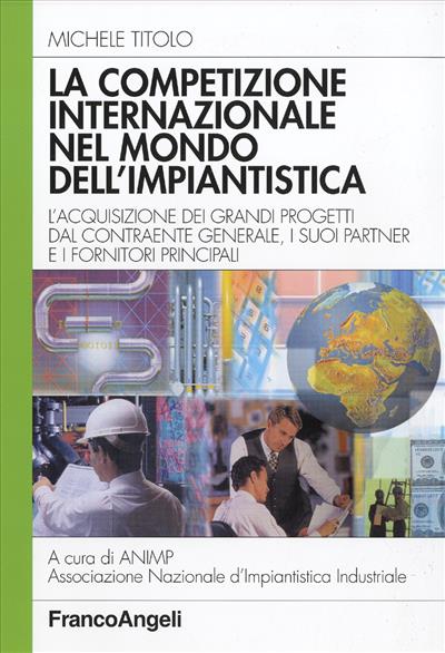 La competizione internazionale nel mondo dell'impiantistica