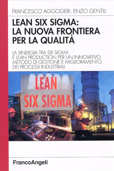 Lean six sigma: la nuova frontiera per la qualità.