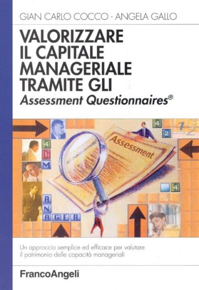 Valorizzare il capitale manageriale tramite gli Assessment Questionnaires.