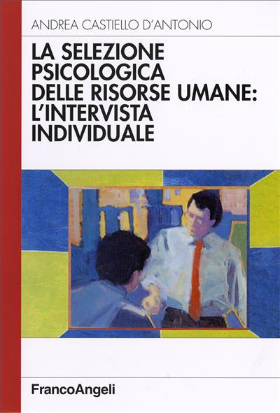 La selezione psicologica delle risorse umane: l'intervista individuale