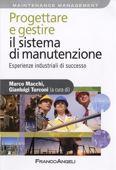 Progettare e gestire il sistema di manutenzione.