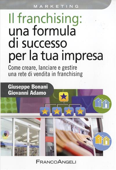 Il franchising: una formula di successo per la tua impresa.