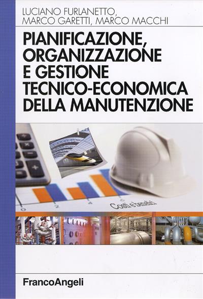 Pianificazione, organizzazione e gestione tecnico-economica della manutenzione