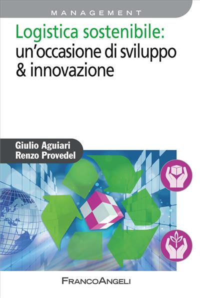 Logistica sostenibile: un'occasione di sviluppo & innovazione