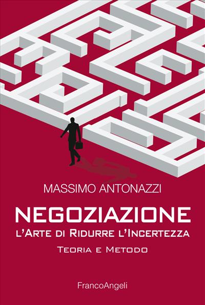 Negoziazione: l’arte di ridurre l’incertezza