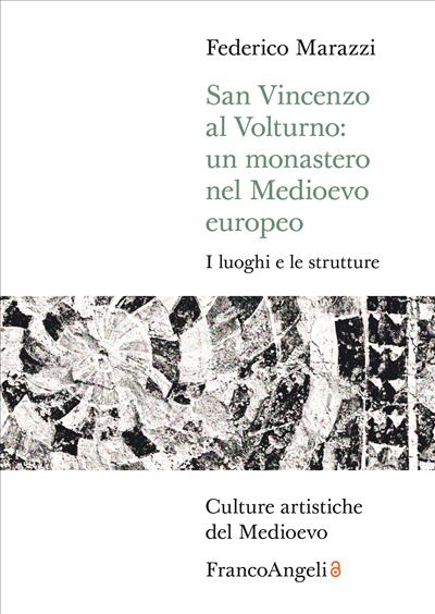 San Vincenzo al Volturno: un monastero nel Medioevo europeo