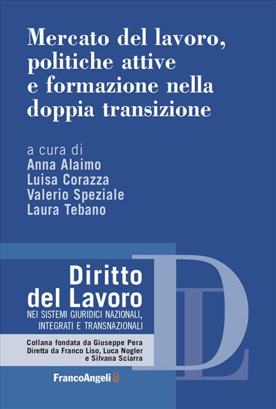 Mercato del lavoro, politiche attive e formazione nella doppia transizione