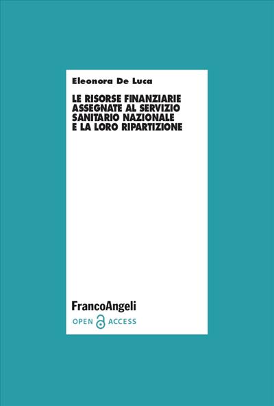 Le risorse finanziarie assegnate al Servizio Sanitario Nazionale e la loro ripartizione