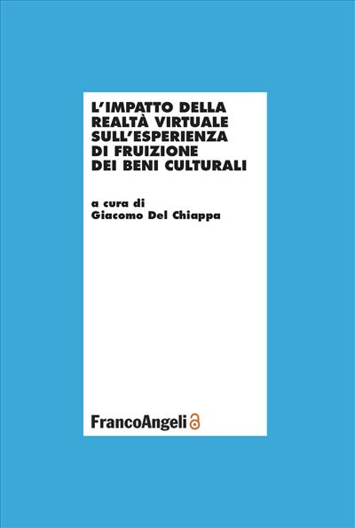 L'impatto della realtà virtuale sulla esperienza di fruizione dei beni culturali