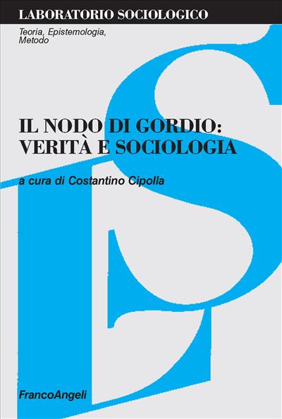 Il nodo di Gordio: verità e sociologia