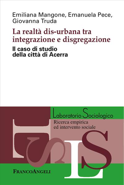 La realtà dis-urbana tra integrazione e disgregazione.