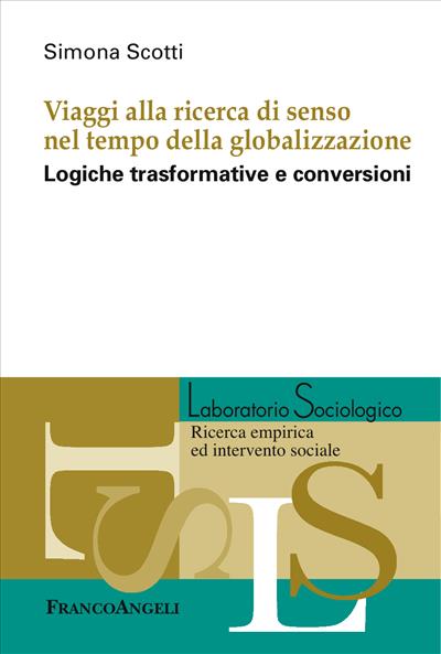 Viaggi alla ricerca di senso nel tempo della globalizzazione.