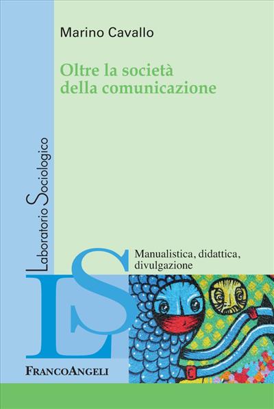 Oltre la società della comunicazione