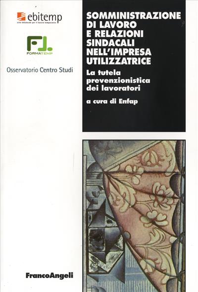 Somministrazione di lavoro e relazioni sindacali nell'impresa utilizzatrice.