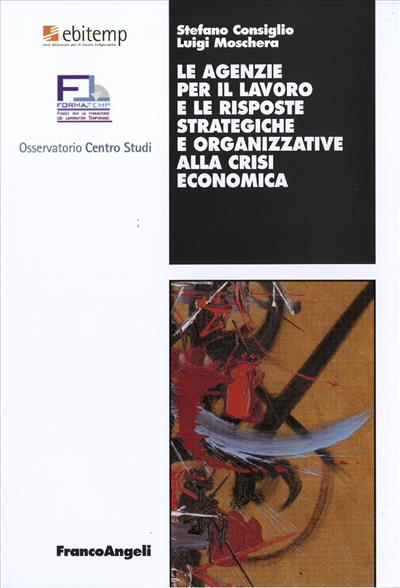 Le agenzie per il lavoro e le risposte strategiche e organizzative alla crisi economica