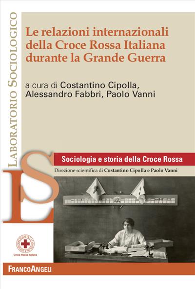 Le relazioni internazionali della Croce Rossa Italiana durante la Grande Guerra