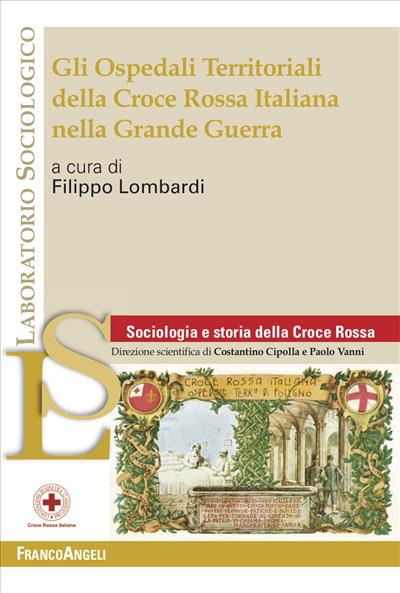 Gli Ospedali Territoriali della Croce Rossa Italiana nella Grande Guerra