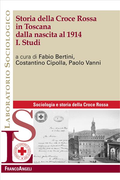 Storia della Croce Rossa in Toscana dalla nascita al 1914.