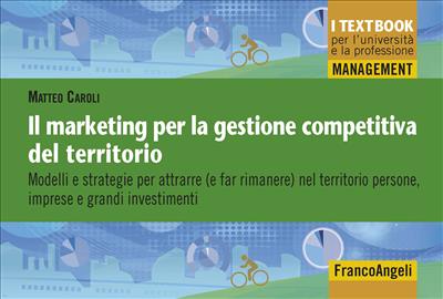 Il marketing per la gestione competitiva del territorio