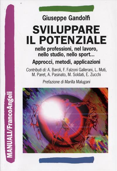 Sviluppare il potenziale nelle professioni, nel lavoro, nello studio, nello sport.