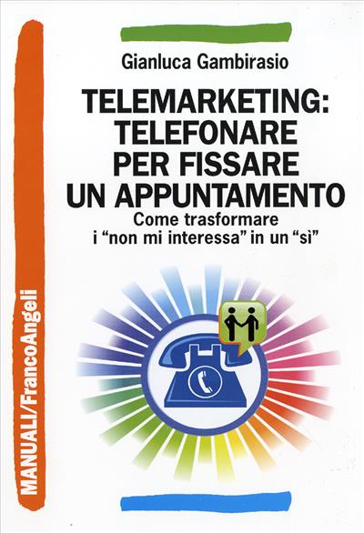 Telemarketing: telefonare per fissare un appuntamento