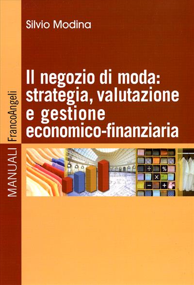 Il negozio di moda: strategia, valutazione e gestione economico-finanziaria