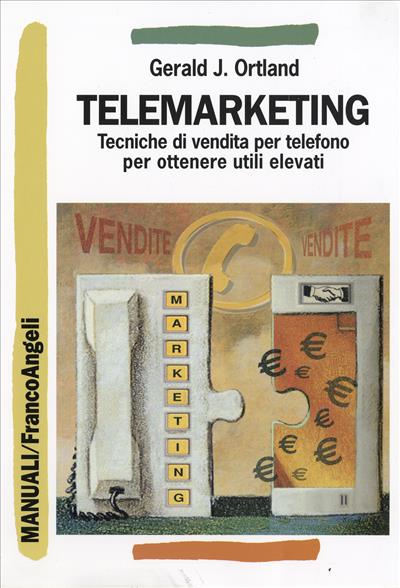 Telemarketing: tecniche di vendita per telefono per ottenere utili elevati