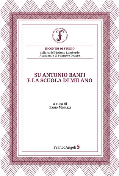 Su Antonio Banfi e la Scuola di Milano