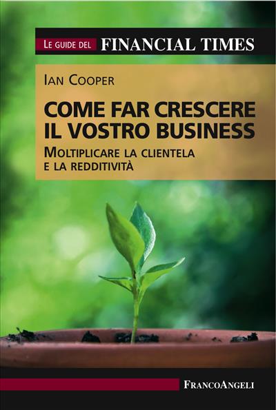 Come far crescere il vostro business.