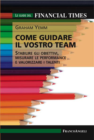 Come guidare il vostro team