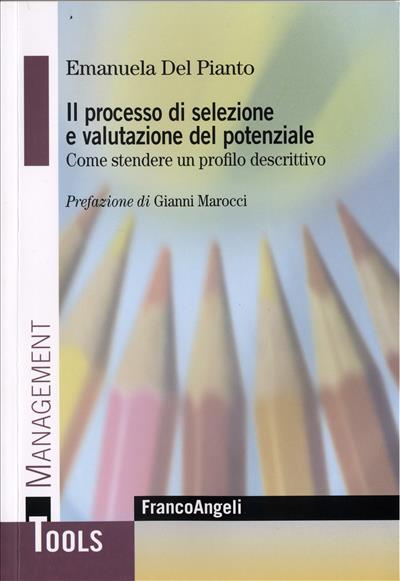 Il processo di selezione e valutazione del potenziale.