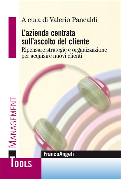 L'azienda centrata sull'ascolto del cliente.