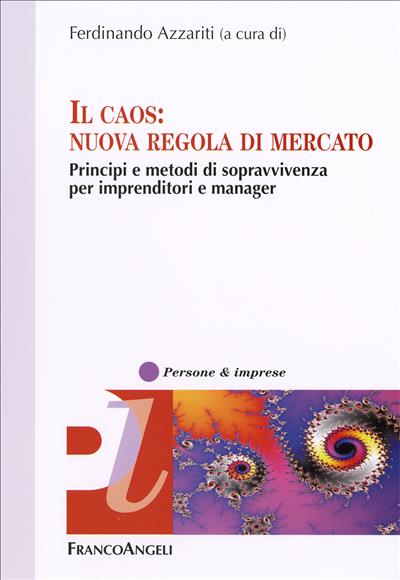 Il caos: nuova regola di mercato