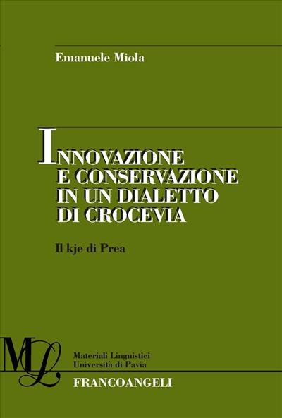 Innovazione e conservazione in un dialetto di crocevia.