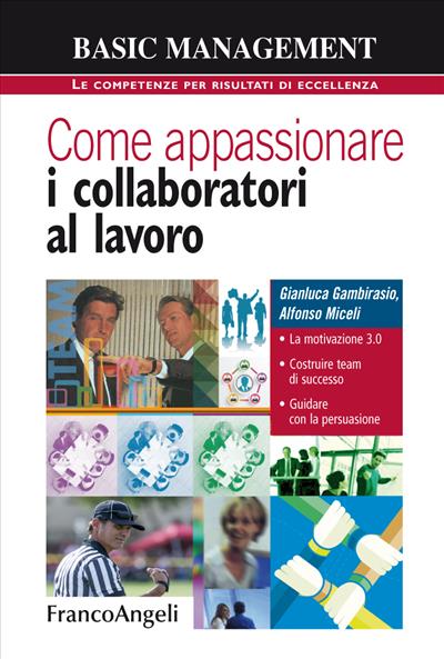 Come appassionare i collaboratori al lavoro.