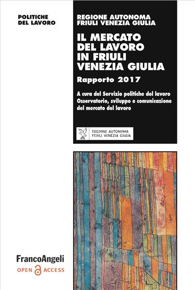 Il mercato del lavoro in Friuli Venezia Giulia.