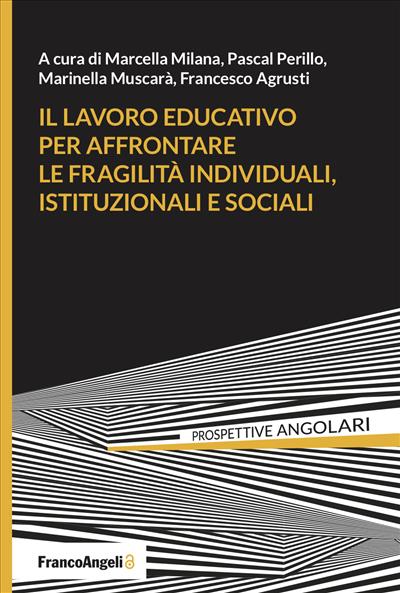 Il lavoro educativo per affrontare le fragilità individuali,  istituzionali e sociali