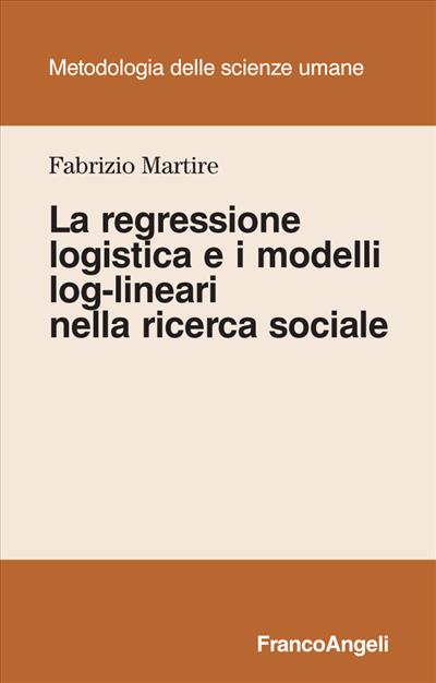 La regressione logistica e i modelli log-lineari nella ricerca sociale