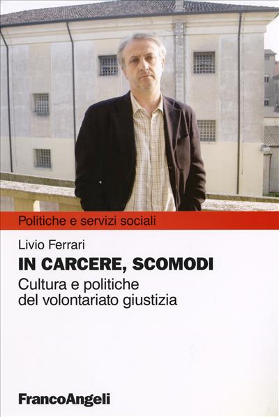 In carcere, scomodi.