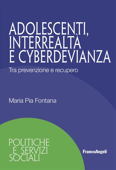 Adolescenti, interrealtà e cyberdevianza