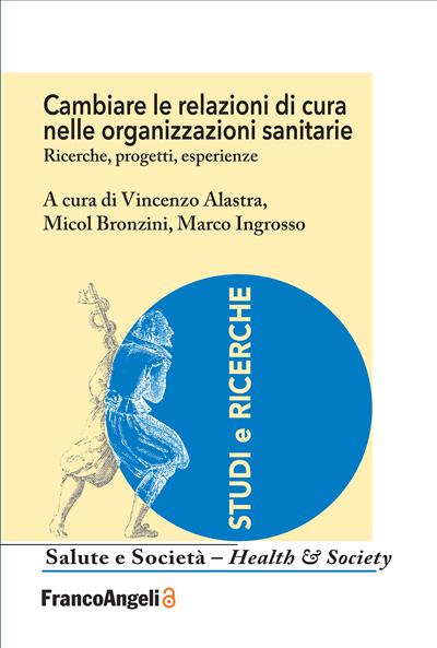 Cambiare le relazioni di cura nelle organizzazioni sanitarie