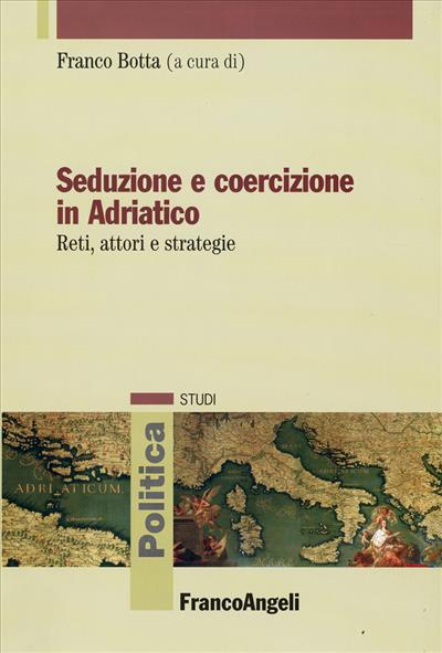 Seduzione e coercizione in Adriatico.