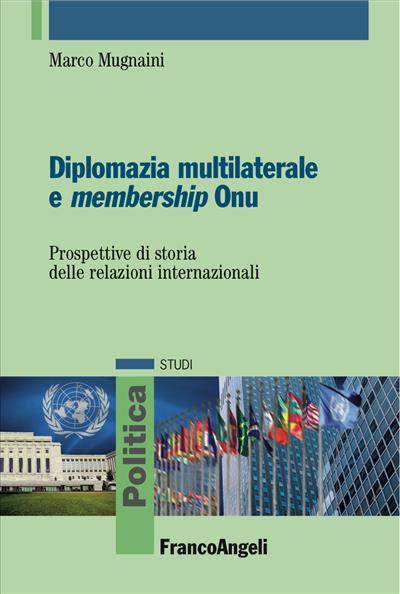 Diplomazia multilaterale e membership Onu.