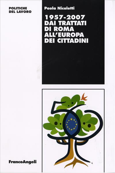 Dai trattati di Roma all'Europa dei cittadini 1957-2007