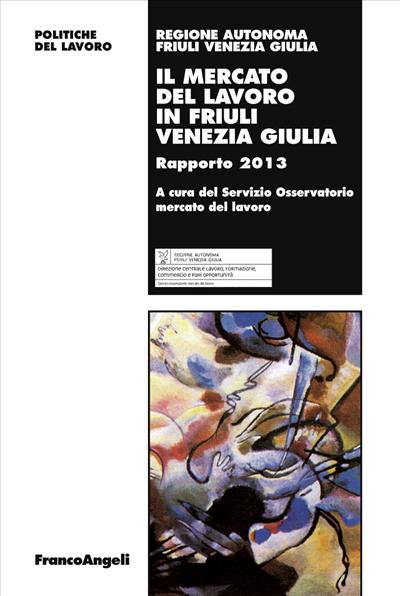 Il mercato del lavoro in Friuli Venezia Giulia.