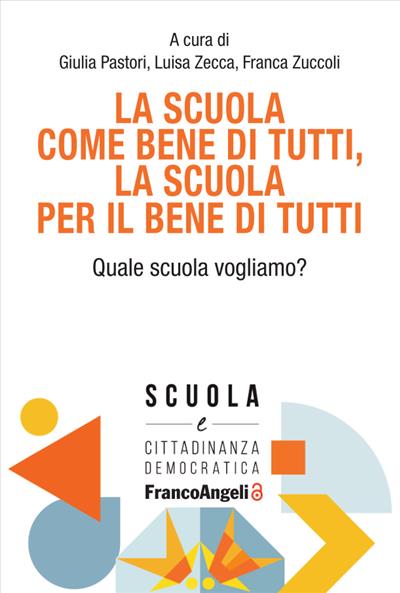 La scuola come bene di tutti, la scuola per il bene di tutti