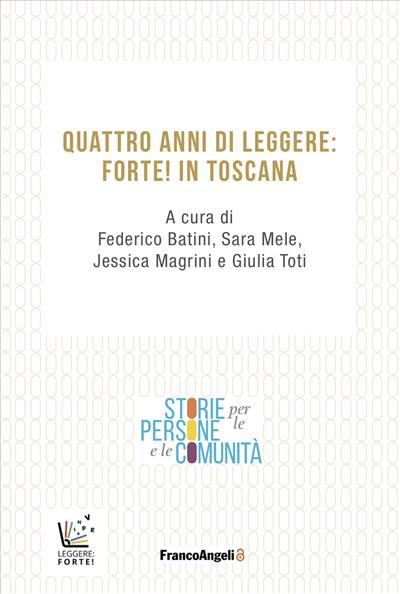 Quattro anni di Leggere: Forte! in Toscana