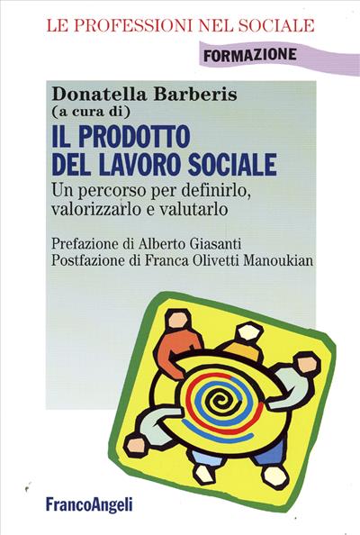 Il prodotto del lavoro sociale.